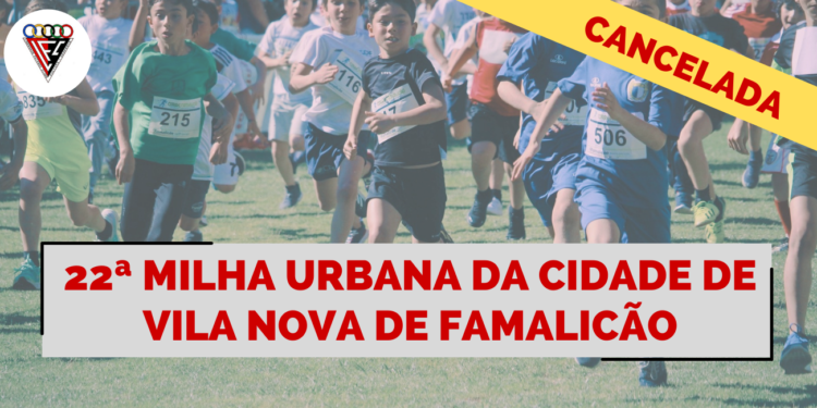 Liberdade FC cancela 22.ª Milha Urbana da Cidade de VN Famalicão