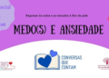 Sessão Gratuita de “Conversas que Contam” – Tema “Medo(s) e Ansiedade”