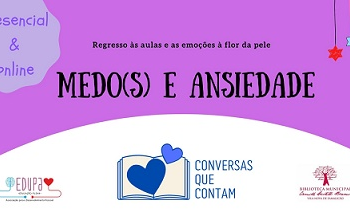 Sessão Gratuita de “Conversas que Contam” – Tema “Medo(s) e Ansiedade”