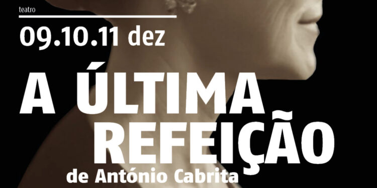 “Última Refeição de António Cabrita” apresentado na Casa das Artes de Famalicão