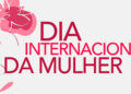 Dia Internacional da Mulher