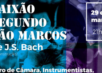 Ribeirão recebe concerto “Paixão segundo São Marcos” 