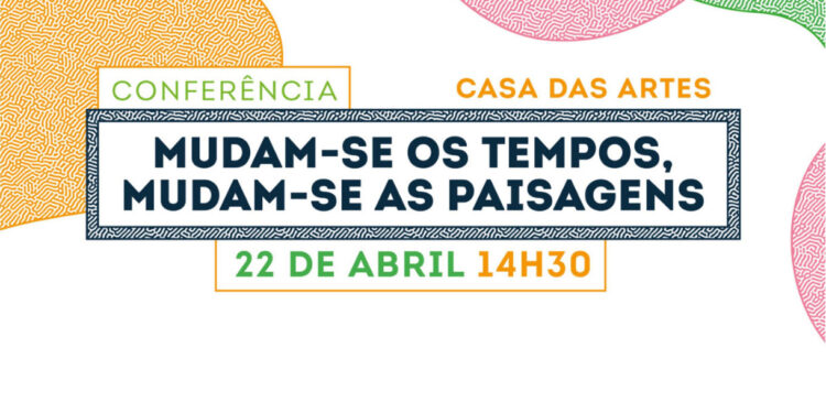 Os tempos e as paisagens em discussão na Casa das Artes