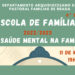 4ª Edição “Escola de Famílias”