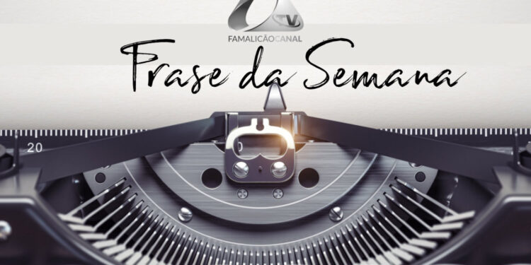 FRASE DA SEMANA