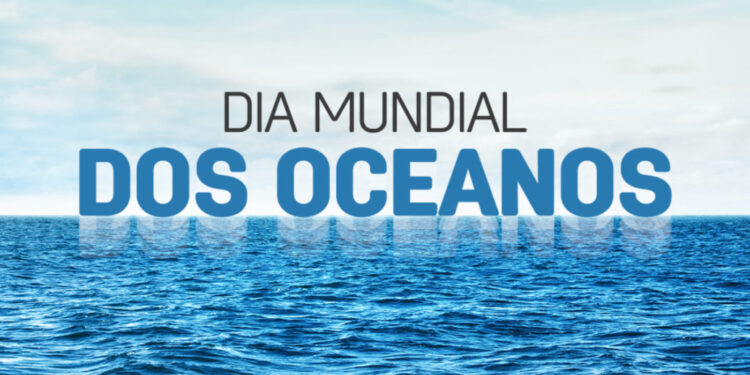 DIA MUNDIAL DOS OCEANOS