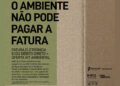 “O ambiente não pode pagar fatura”