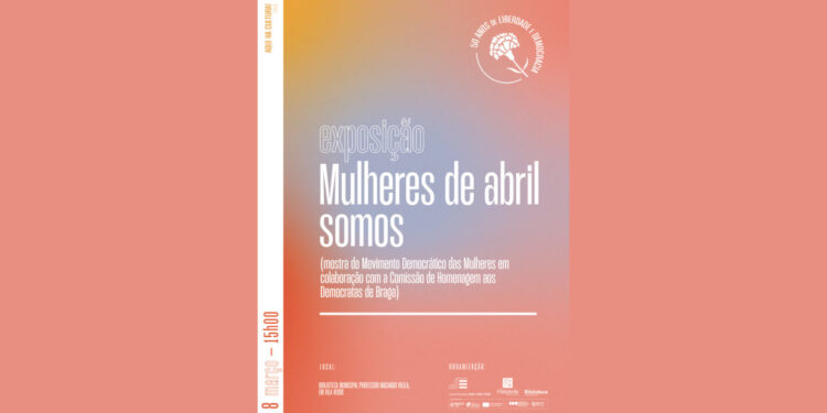 “Mulheres de Abril Somos”