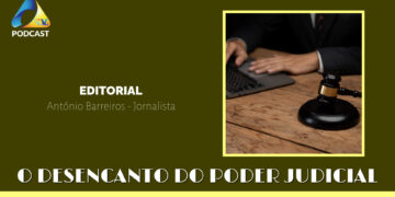 EDITORIAL: O Desencanto do Poder Judicial
