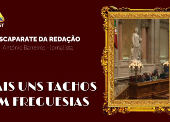 Mais uns Tachos nas Freguesias