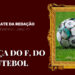 A Força do F, do Futebol