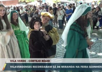 VILA VERDE: Cortejo Régio desfilou pela vila