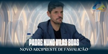 Programa FÉ.0: Em Conversa com o Novo Arcipreste de Famalicão