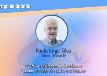 O “Efe” e a Miragem do Jornalismo: Quando o Poder se Publica a si Mesmo
