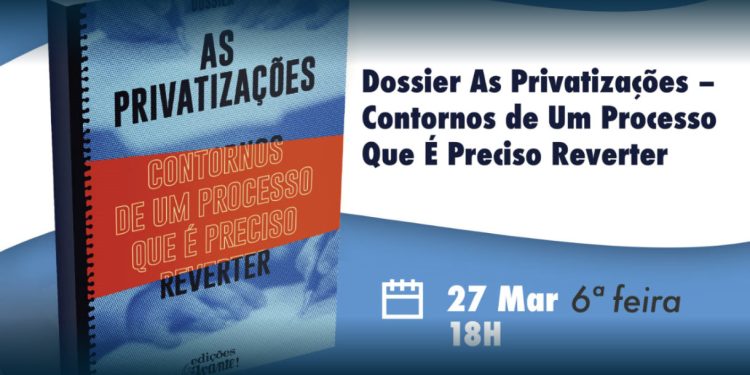 Impactos das privatizações e a necessidade da sua reversão