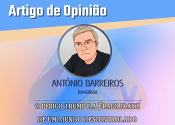 O perigo Trump e a fragilidade de um Mundo descontrolado