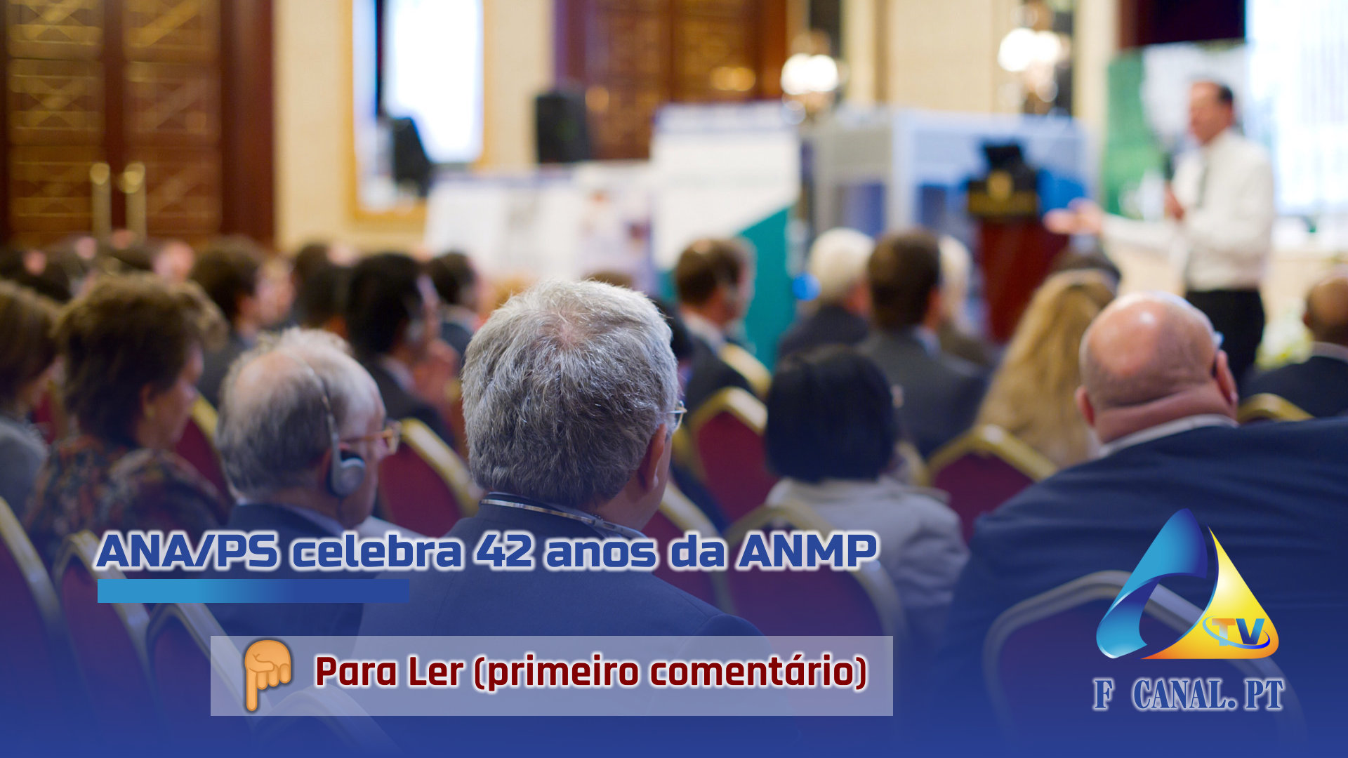 ANA/PS celebra 42 anos da ANMP | Famalicão Canal