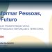 VILA VERDE: Debate Sobre Impacto PESSOAS 2030