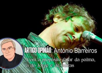 Vem a propósito falar da palma, a do Jorge e de outras