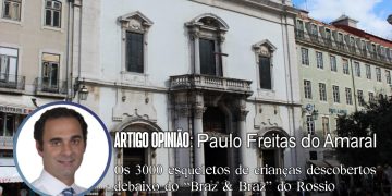 Os 3000 esqueletos de crianças descobertos debaixo do “Braz & Braz” do Rossio