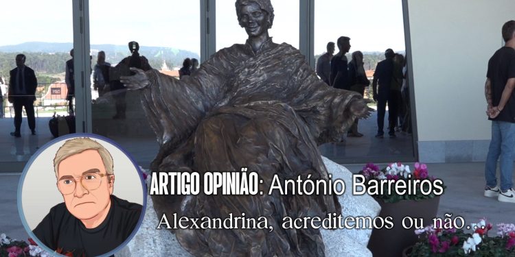 Alexandrina, acreditemos ou não…